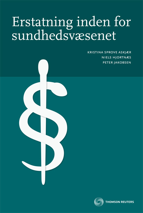 Erstatning inden for sundhedsvæsenet : kommentarer til kapitel 3-6 i lov om klage- og erstatningsadgang inden for sundhedsvæsenet