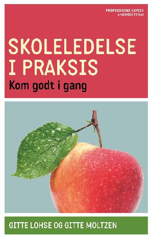 Skoleledelse i praksis : kom godt i gang