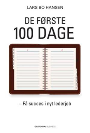 De første 100 dage : succes som leder i nyt job