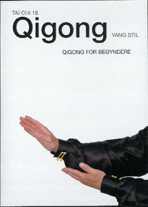 Tai chi 18 qigong yang stil : qigong for begyndere