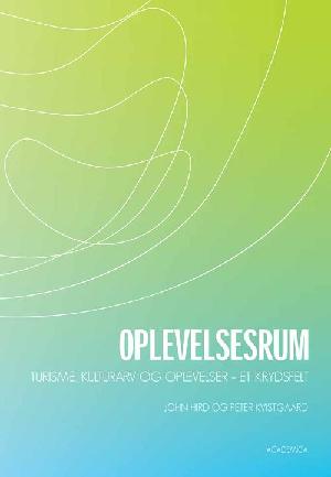 Oplevelsesrum : turisme, kulturarv og oplevelser - et krydsfelt