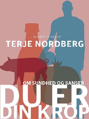 Du er din krop : om sundhed og sanser