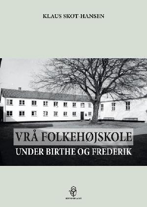 Vrå folkehøjskole under Birthe og Frederik