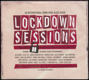 Lockdown sessions volume II : an international down home blues revue : hot blues and boogie to fight that cabin fever!
