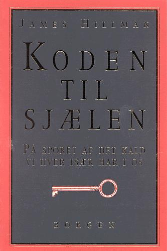 Koden til sjælen : på sporet af det kald vi hver især har i os