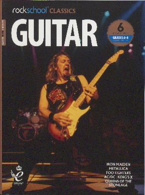 Classics - guitar Grades 6-8 compendium : 6 classic and contemporary rock tracks specially edited for Grades 6-8 for use in Rockschool examinations