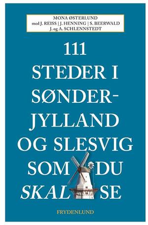 111 steder i Sønderjylland og Slesvig som du skal se