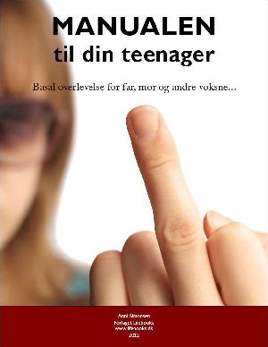 Manualen til din teenager : basal overlevelse for far, mor og andre voksne-