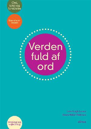 Verden fuld af ord : ord, tekst og forståelse : 1. klasse