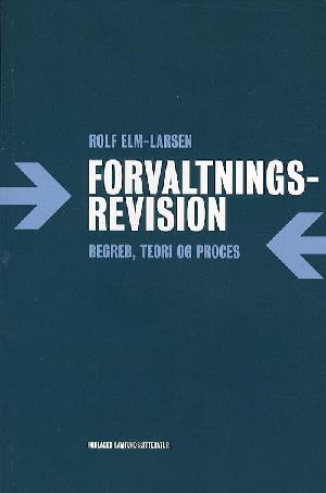 Forvaltningsrevision : begreb, teori og proces