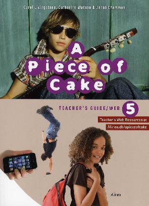 A piece of cake 5. Teacher's guide/web