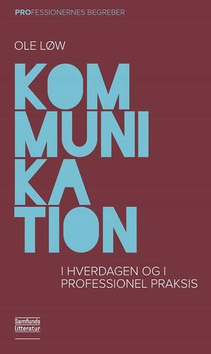 Kommunikation : i hverdagen og i professionel praksis