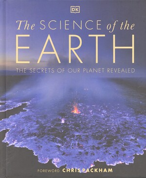 The science of the Earth : the secrets of our planet revealed