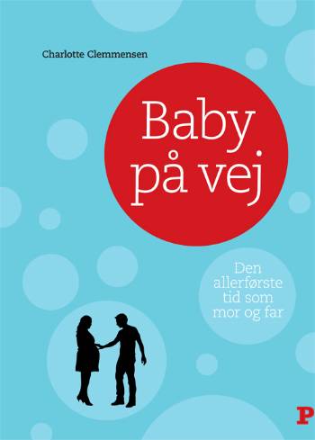 Baby på vej : Den allerførste tid som forældre