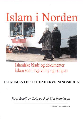 Islam i Norden : islamiske blade og dokumenter, islam som lovgivning og religion : dokumenter til undervisningsbrug