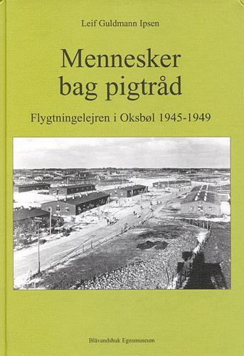 Mennesker bag pigtråd : flygtningelejren i Oksbøl 1945-1949