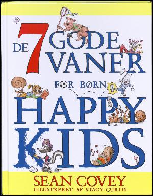 De 7 gode vaner - for børn : happy kids
