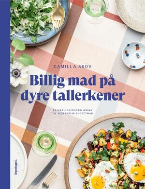 Billig mad på dyre tallerkener : en kærlighedserklæring til vegetarisk budgetmad