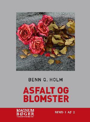 Asfalt og blomster. Bind 1