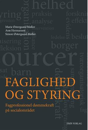 Faglighed og styring : fagprofessionel dømmekraft på socialområdet