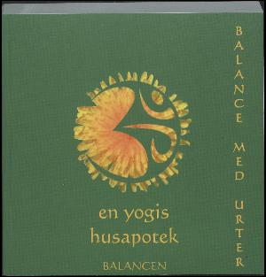 Balance med urter : en yogis husapotek