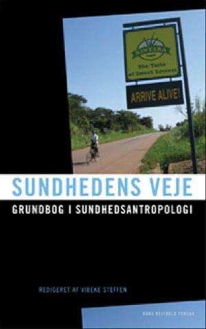 Sundhedens veje : grundbog i sundhedsantropologi