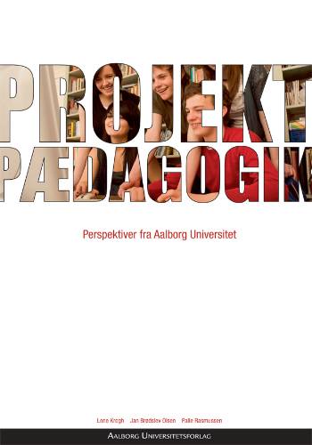 Projektpædagogik : perspektiver fra Aalborg Universitet