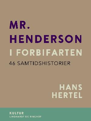 Mr. Henderson i forbifarten : 46 samtidshistorier