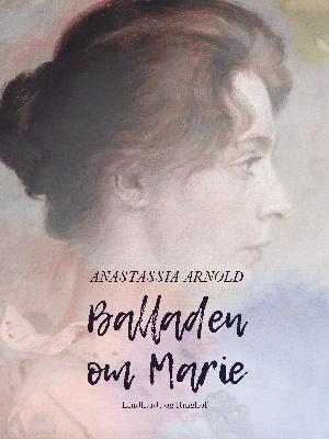 Balladen om Marie : en biografi om Marie Krøyer