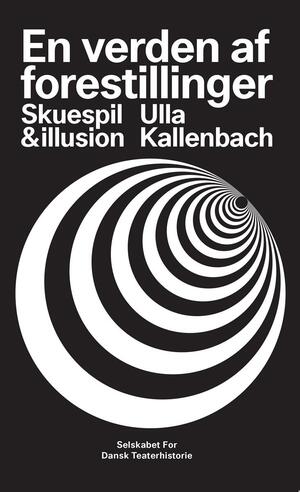 En verden af forestillinger : skuespil & illusion