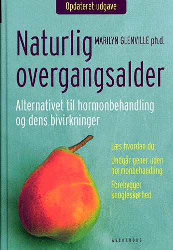 Naturlig overgangsalder : alternativet til hormonbehandling og dens bivirkninger