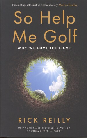 So help me golf : why we love the game