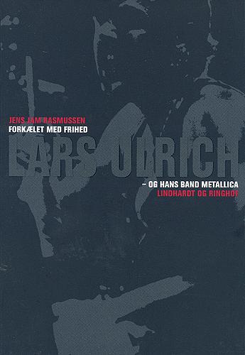 Forkælet med frihed : Lars Ulrich - og hans band Metallica
