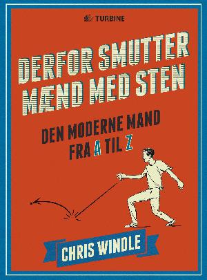 Derfor smutter mænd med sten : den moderne mand fra A til Z