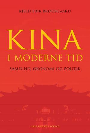 Kina i moderne tid : samfund, økonomi og politik