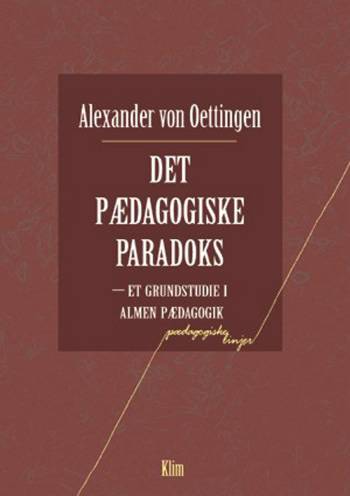 Det pædagogiske paradoks : et grundstudie i almen pædagogik