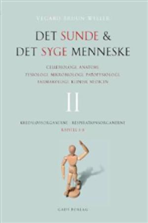 Det sunde og det syge menneske : cellebiologi, anatomi, fysiologi, mikrobiologi, patofysiologi, farmakologi, sygdomslære. Bind 2 : Kredsløbsorganerne, respirationsorganerne : kapitel 5-8