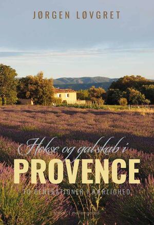 Hekse og galskab i Provence : to generationer i kærlighed