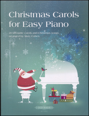 Christmas carols for easy piano : 20 favourite carols and Christmas songs