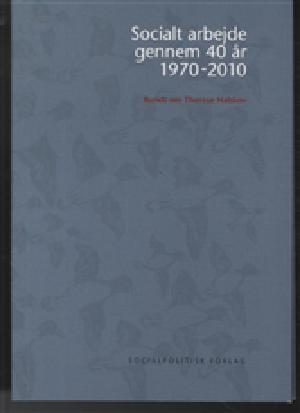 Socialt arbejde gennem 40 år 1970-2010 : rundt om Therese Halskov