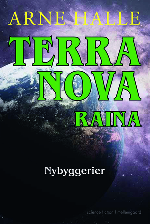 Terra Nova - Raina. Bind 2 : Nybyggerier