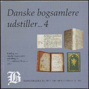 Danske bogsamlere udstiller - 4 : Dansk Bibliofil-Klubs 75 års jubilæumsudstilling