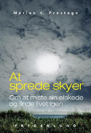 At sprede skyer : om at miste sin elskede og finde livet igen