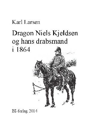 Dragon Niels Kjeldsen og hans drabsmand i 1864