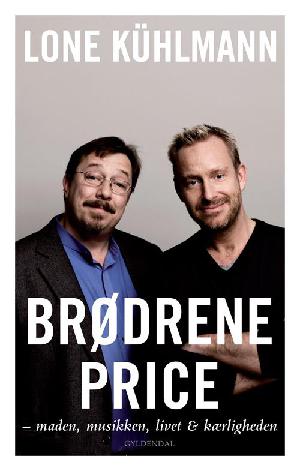 Brødrene Price : maden, musikken, livet & kærligheden