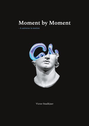 Moment by moment : a universe in motion