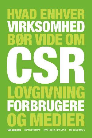 Hvad enhver virksomhed bør vide om CSR, lovgivning, forbrugere og medier