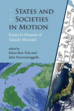 States and societies in motion : essays in honour of Takashi Shiraishi