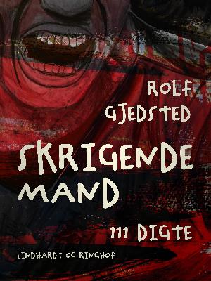 Skrigende mand : 111 digte