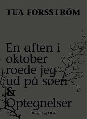 En aften i oktober roede jeg ud på søen & Optegnelser